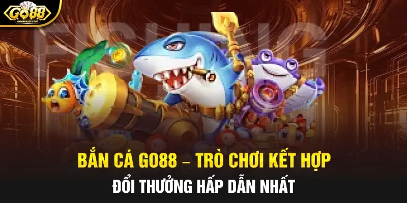 Bắn cá Go88