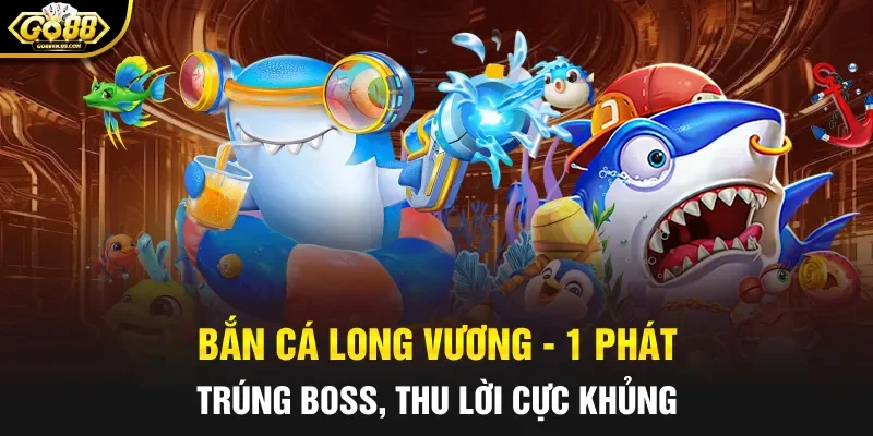 Bắn cá Long Vương