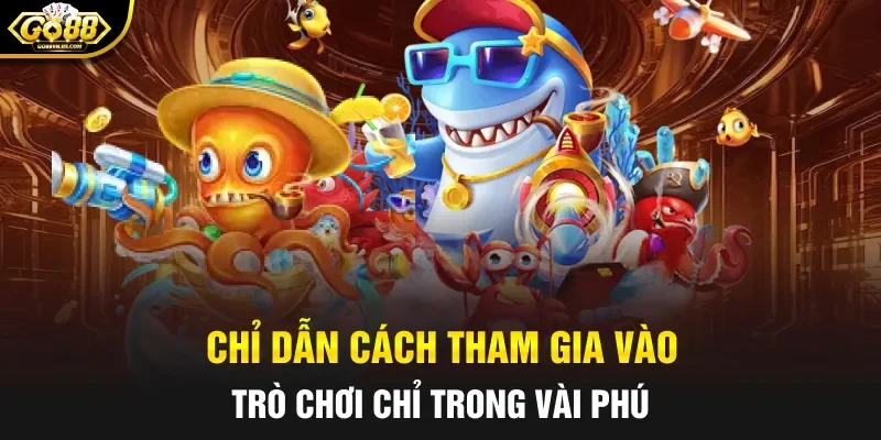 Chỉ dẫn cách tham gia vào trò chơi chỉ trong vài phút