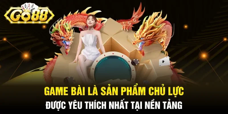 Game bài là sản phẩm chủ lực được yêu thích nhất tại nền tảng