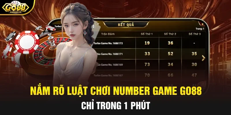 Nắm rõ luật chơi Number Game Go88 chỉ trong 1 phút